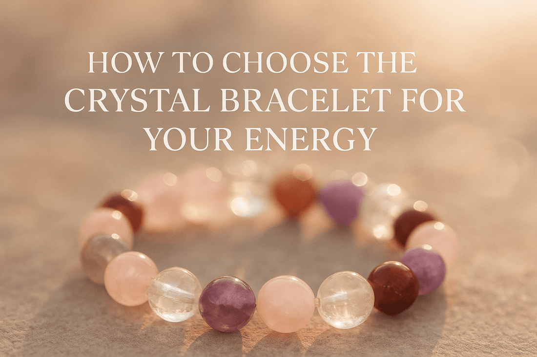 How to Choose the Right Crystal Bracelet for Your Energy - Joyceen Crystal